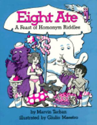 Eight Ate: A Feast of Homonym Riddles 0899190677 Book Cover