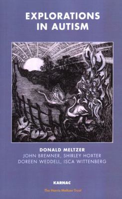 Explorations of Autism: A Psychoanalytic Study ... 1855756641 Book Cover
