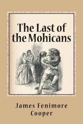 The Last of the Mohicans 1481942107 Book Cover