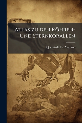 Atlas zu den Röhren- und Sternkorallen: Bd.6 (a... [German] 1179960130 Book Cover