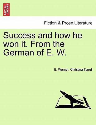 Success and How He Won It. from the German of E... 124087541X Book Cover