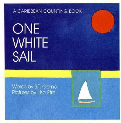 One White Sail: A Caribbean Counting Book 0671878948 Book Cover