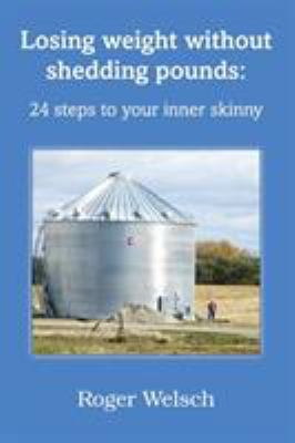 Losing Weight Without Shedding Pounds: 24 Steps... 1435763718 Book Cover