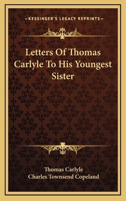 Letters of Thomas Carlyle to His Youngest Sister 1163447986 Book Cover