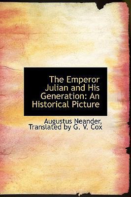 The Emperor Julian and His Generation: An Histo... 0554829835 Book Cover