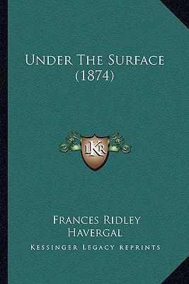Under The Surface (1874) 116631832X Book Cover