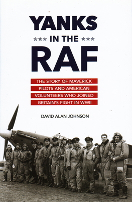 Yanks in the RAF: The Story of Maverick Pilots ... 1633880222 Book Cover