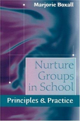 Nurture Groups in School: Principles & Practice 0761973427 Book Cover