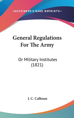 General Regulations For The Army: Or Military I... 1104109182 Book Cover