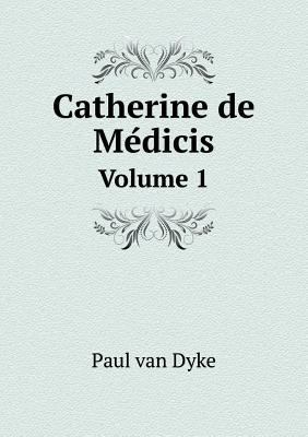 Catherine de Médicis Volume 1 5518436491 Book Cover
