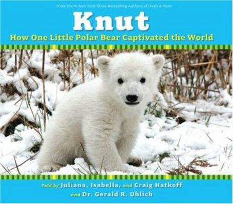 Knut: How One Little Polar Bear Captivated the ... 0545047161 Book Cover
