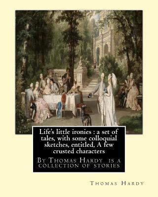 Life's little ironies: By Thomas Hardy is a col... 1534885528 Book Cover