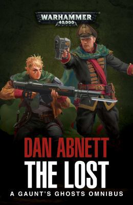 The Lost: A Gaunt's Ghosts Omnibus 1784966746 Book Cover