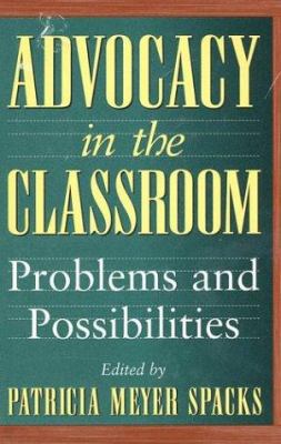 Advocacy in the Classroom: Problems and Possibi... 0312161271 Book Cover