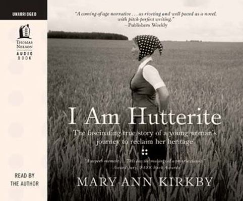 I Am Hutterite: The Fascinating True Story of a... 1400316286 Book Cover