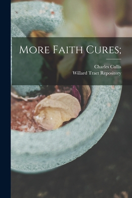 More Faith Cures; 1016222025 Book Cover