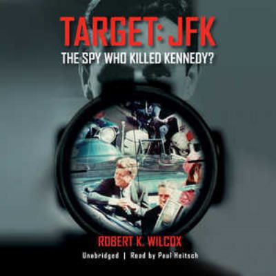 Target: JFK: The Spy Who Killed Kennedy? 1504756320 Book Cover