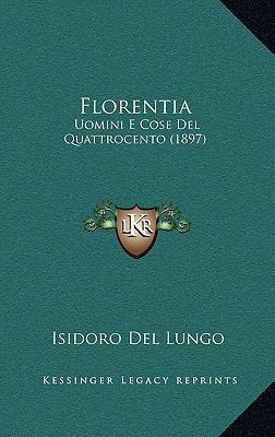 Florentia: Uomini E Cose Del Quattrocento (1897) [Italian] 1168612926 Book Cover