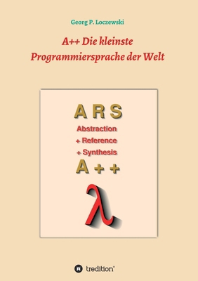 A++ Die kleinste Programmiersprache der Welt: E... [German] 3746930987 Book Cover