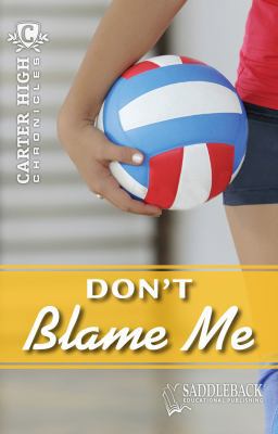 Don't Blame Me-2011 (Carter High Chronicles) 1616513063 Book Cover