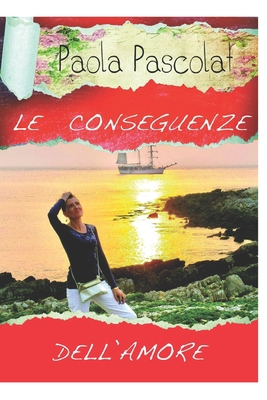 Le conseguenze dell'Amore [Italian] B09NRBTPQ5 Book Cover