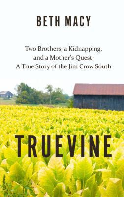 Truevine: Two Brothers, a Kidnapping, and a Mot... [Large Print] 141049618X Book Cover