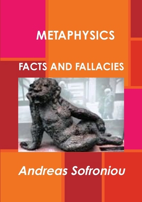 Metaphysics Facts and Fallacies 1326807455 Book Cover