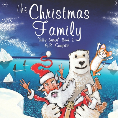 The Christmas Family: Silly Santa Book 2 1739984951 Book Cover