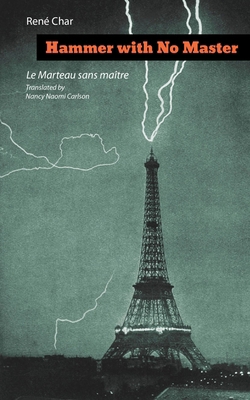 Hammer with No Master: Poems of René Char (Fren... [French] 1936797895 Book Cover