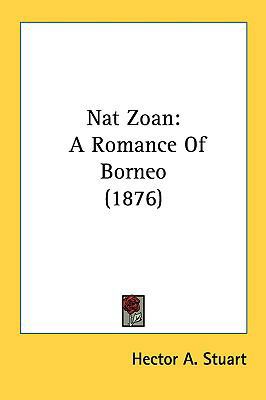 Nat Zoan: A Romance of Borneo (1876) 1161697748 Book Cover