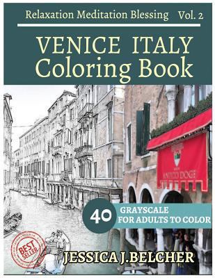 VENICE ITALY Coloring book for Adults Relaxation Vol.2 Meditation Blessing: Sketches Coloring Book 40 Grayscale Images 154313193X Book Cover