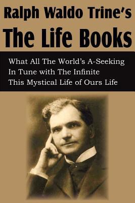 Ralph Waldo Trine'sThe Life Books 1612033997 Book Cover