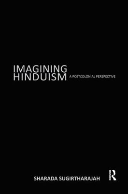 Imagining Hinduism: A Postcolonial Perspective 0415257433 Book Cover