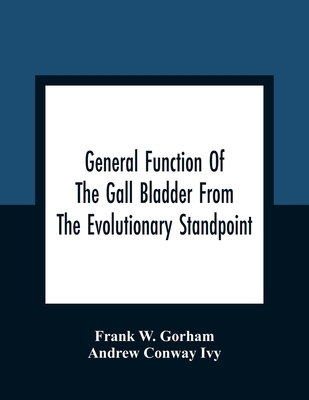 General Function Of The Gall Bladder From The E... 935436232X Book Cover