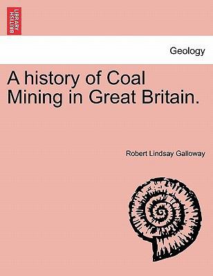 A History of Coal Mining in Great Britain. 1241519617 Book Cover