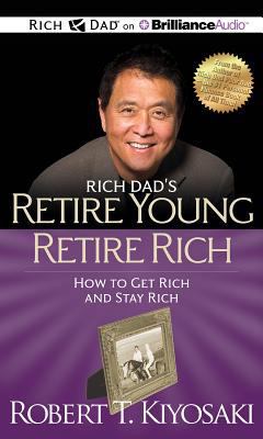 Rich Dad's Retire Young Retire Rich: How to Get... 1469202158 Book Cover