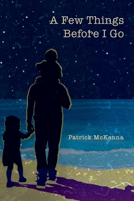 A Few Things Before I Go 0578779714 Book Cover