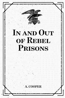 In and Out of Rebel Prisons 1533226024 Book Cover