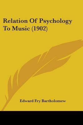 Relation Of Psychology To Music (1902) 0548828997 Book Cover