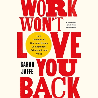 Work Won't Love You Back: How Devotion to Our J...            Book Cover