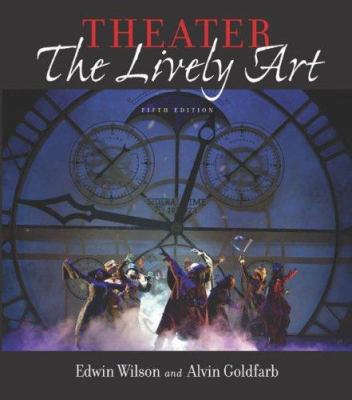 Theater: The Lively Art, 5/E (Book Alone) 0072872187 Book Cover