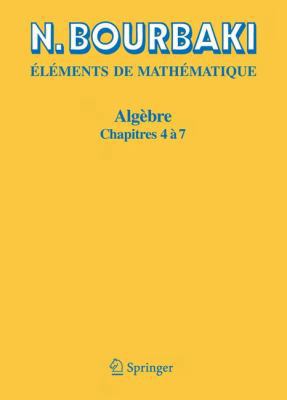 Algèbre: Chapitre 4 À 7 [French] 3540343989 Book Cover