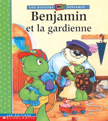 Benjamin Et La Gardienne [French] 0779115333 Book Cover