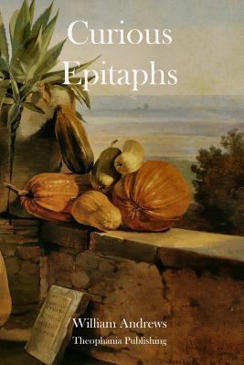 Curious Epitaphs 147815456X Book Cover