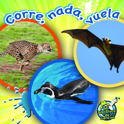 Corre, Nada, Vuela: Run, Swim, Fly [Spanish] 1612368972 Book Cover