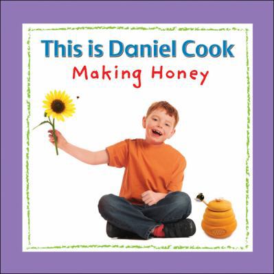 This Is Daniel Cook Making Honey 1554530857 Book Cover