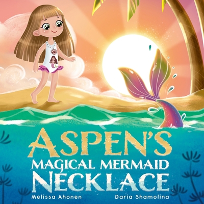 Aspen's Magical Mermaid Necklace 173771213X Book Cover