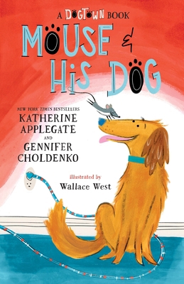 Mouse and His Dog: A Dogtown Book 1250344999 Book Cover
