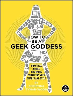How to Be a Geek Goddess: Pratical Advice for U... 1593271875 Book Cover