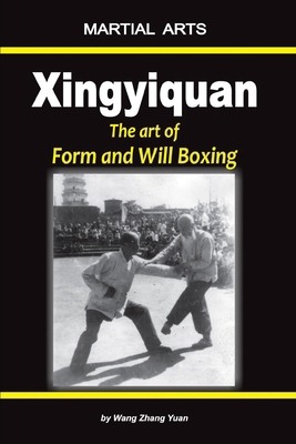 Xingyiquan: The art of Form and Will Boxing B0CXD278HK Book Cover
